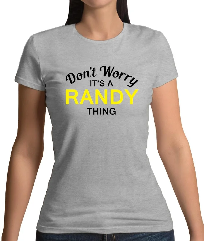 Don't Worry It's a RANDY Thing! Womens T-Shirt