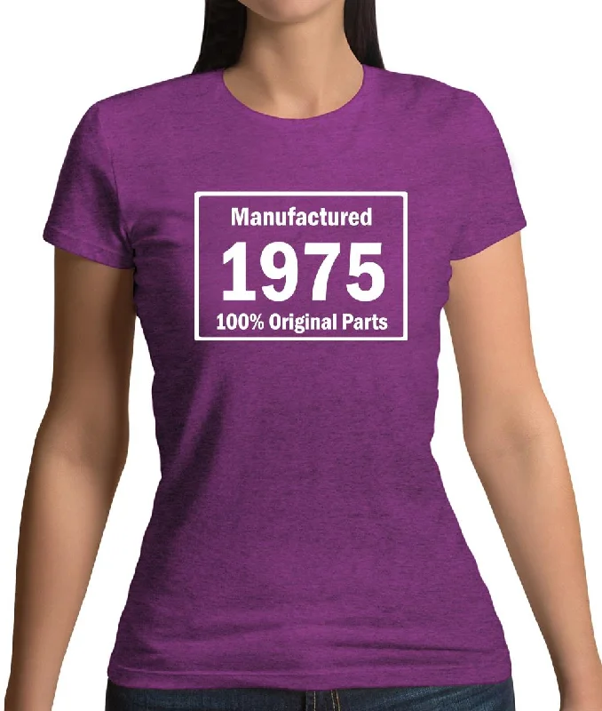 Manufactured 1975 - 100% Original Parts Womens T-Shirt